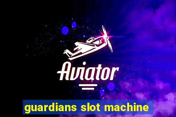 guardians slot machine