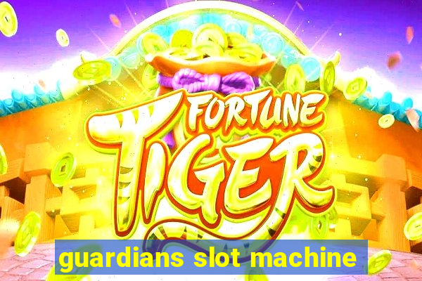 guardians slot machine