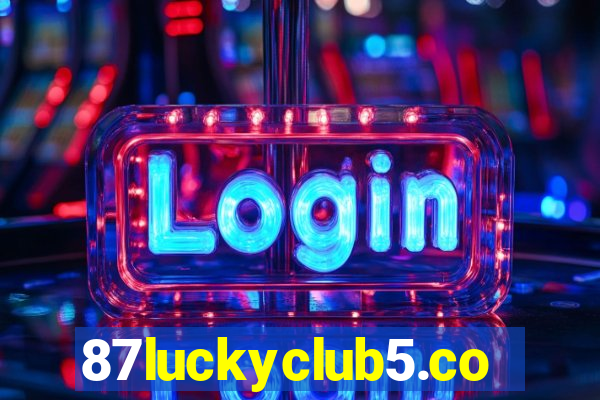 87luckyclub5.com