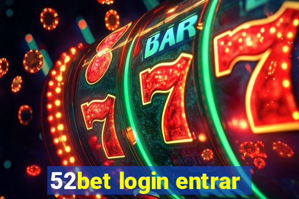 52bet login entrar