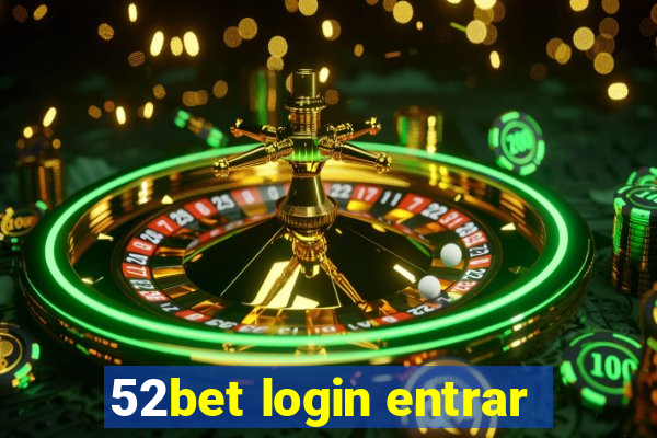 52bet login entrar