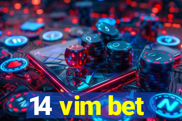 14 vim bet