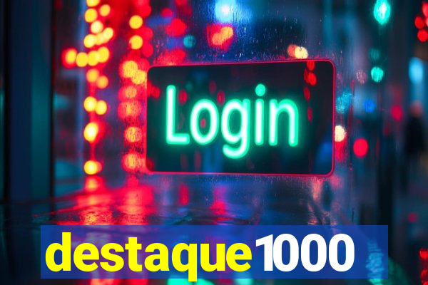 destaque1000