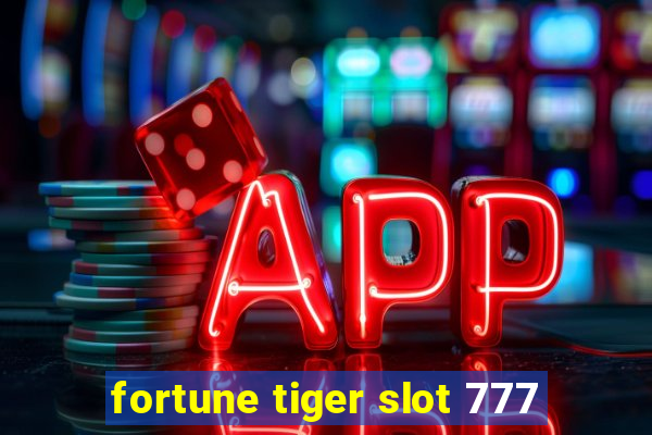 fortune tiger slot 777