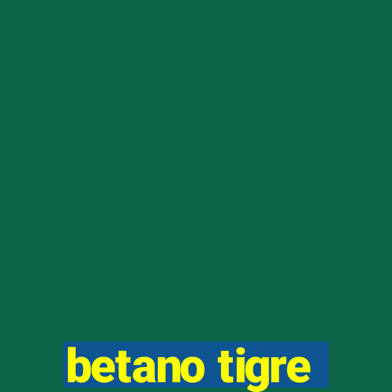 betano tigre