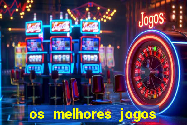 os melhores jogos de casino online