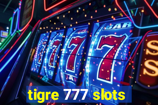 tigre 777 slots