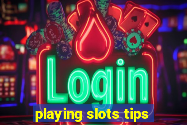 playing slots tips