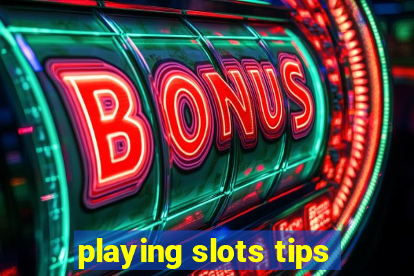 playing slots tips