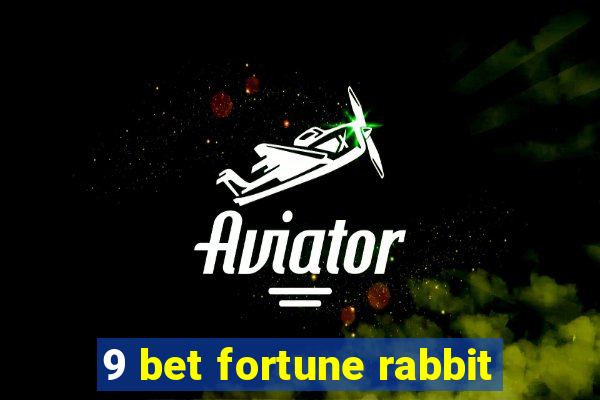 9 bet fortune rabbit