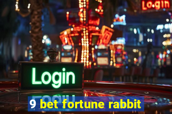 9 bet fortune rabbit