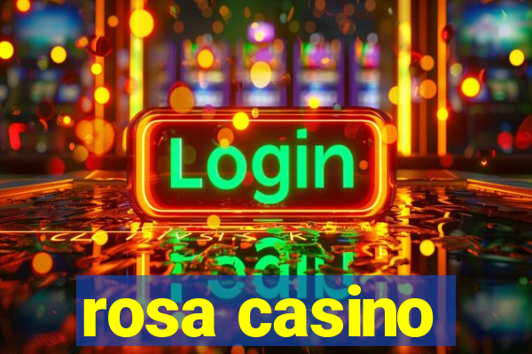 rosa casino