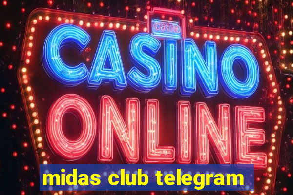 midas club telegram