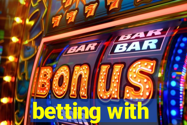 betting with