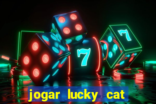 jogar lucky cat modo demo