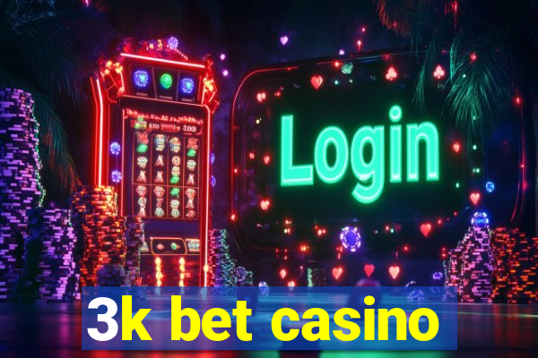 3k bet casino