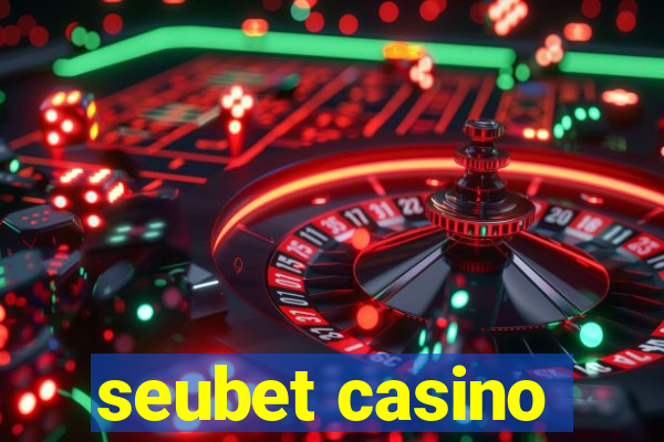 seubet casino