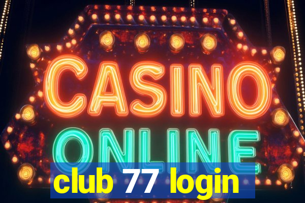 club 77 login