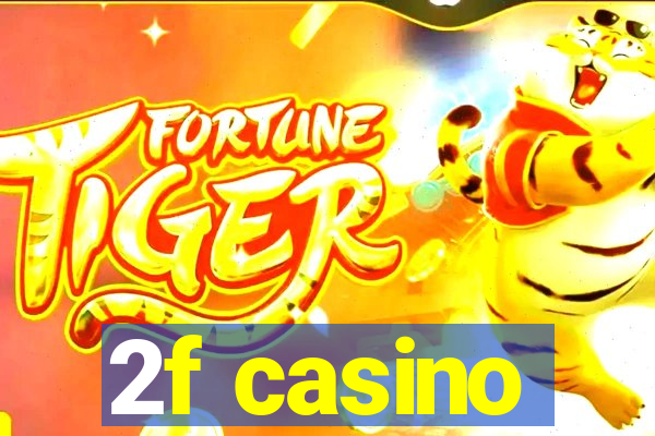 2f casino