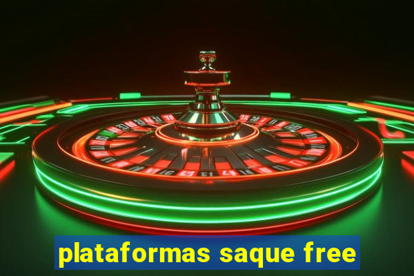 plataformas saque free