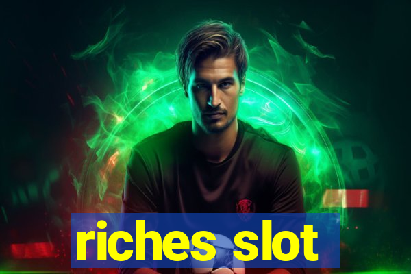 riches slot