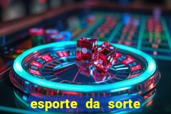 esporte da sorte casino ao vivo