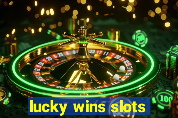 lucky wins slots