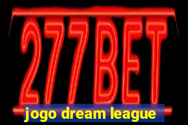 jogo dream league