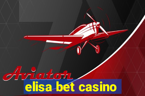 elisa bet casino