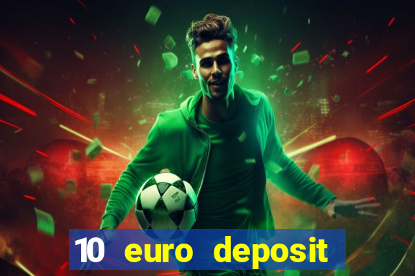 10 euro deposit trustly casino