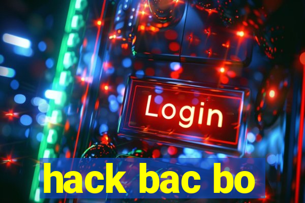 hack bac bo