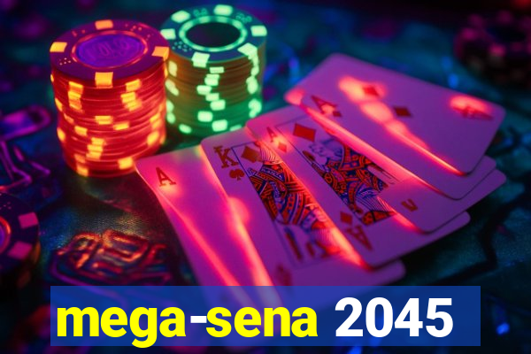 mega-sena 2045