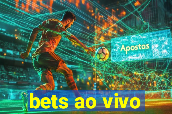 bets ao vivo