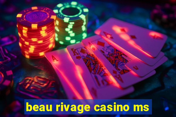 beau rivage casino ms