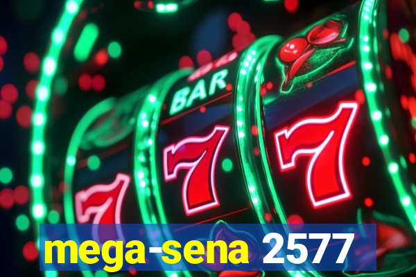 mega-sena 2577