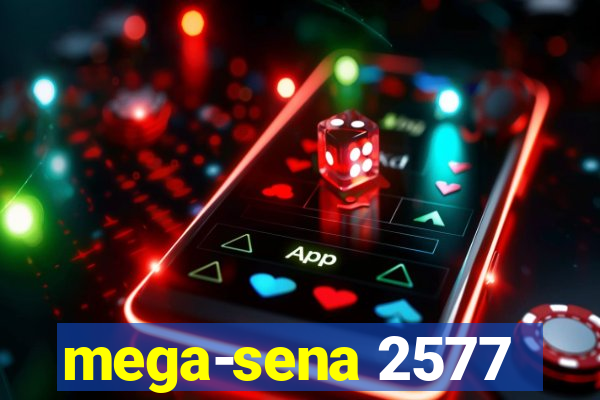 mega-sena 2577