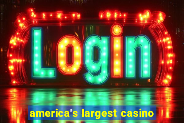 america's largest casino