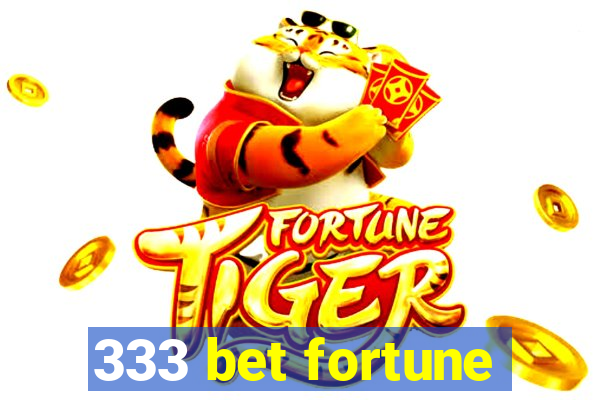 333 bet fortune