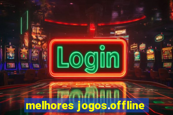 melhores jogos.offline