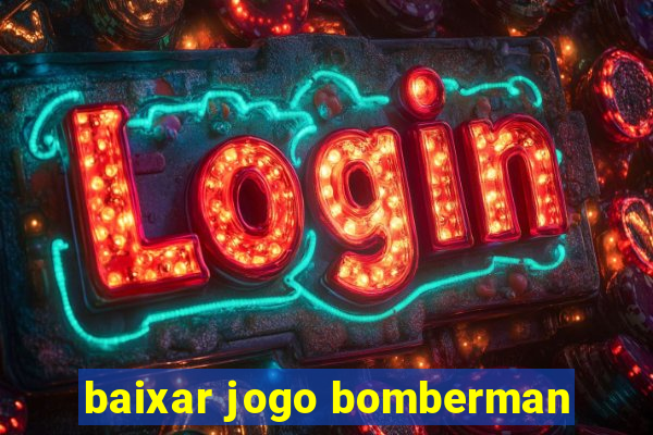 baixar jogo bomberman