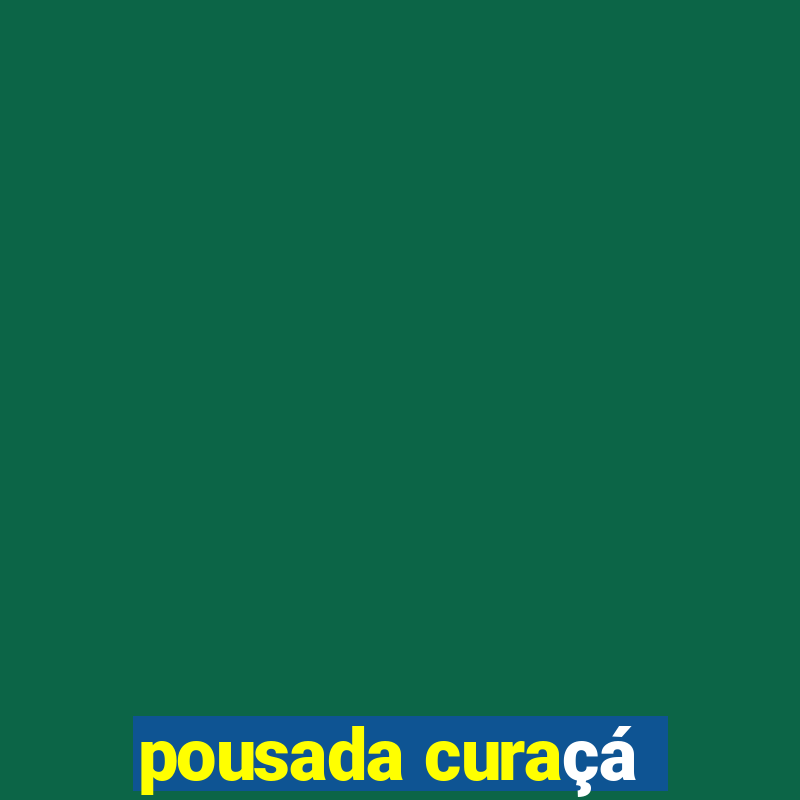 pousada curaçá