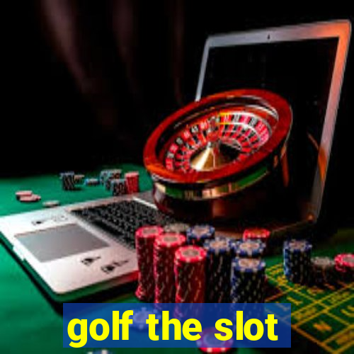 golf the slot