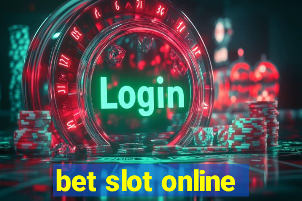 bet slot online