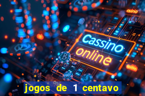 jogos de 1 centavo na blaze