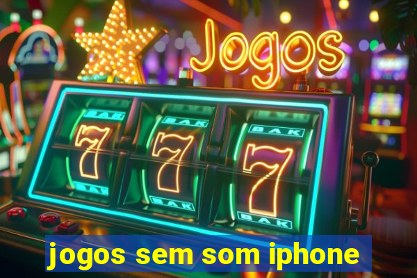 jogos sem som iphone