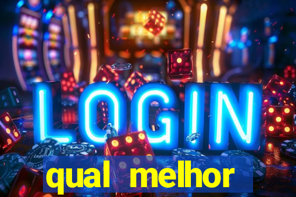 qual melhor plataforma para jogar