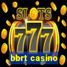 bbrt casino