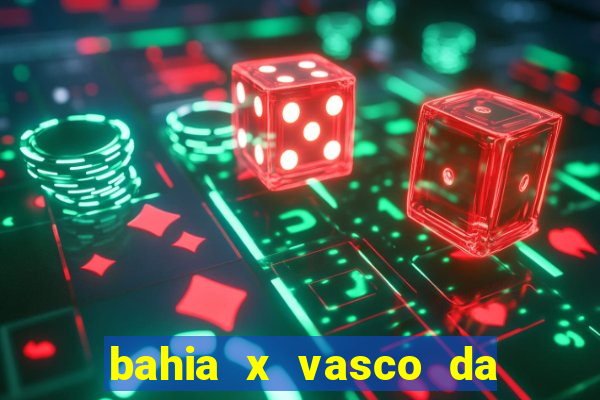 bahia x vasco da gama palpite