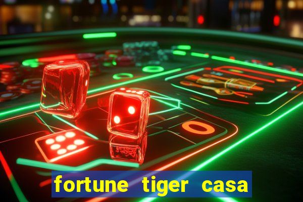 fortune tiger casa de aposta