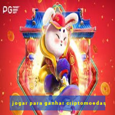 jogar para ganhar criptomoedas